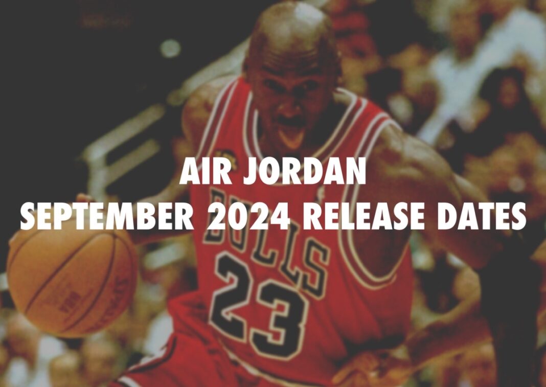 Air Jordan Release Dates for September 2024